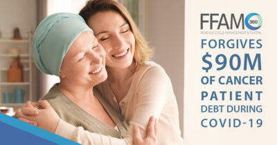 The FFAM360 Alliance of Companies Forgives $90M of Cancer Patient Debt During COVID-19