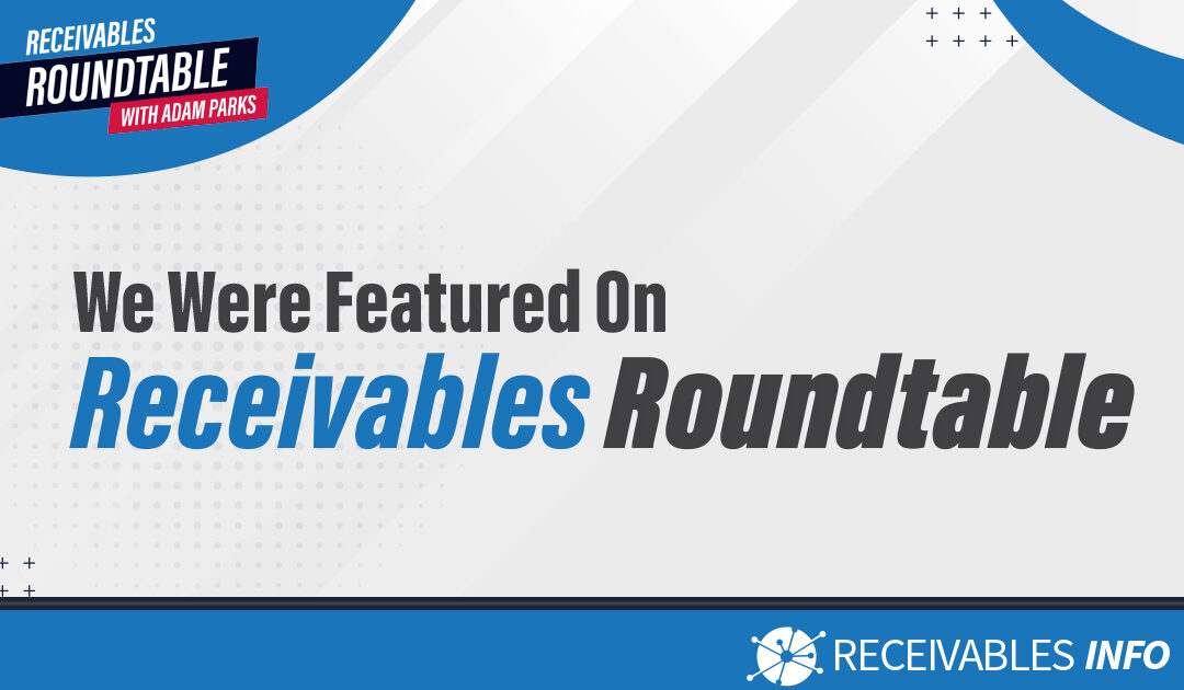 We were featured on receivables roundtable